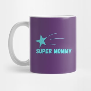 Super star mommy Mug